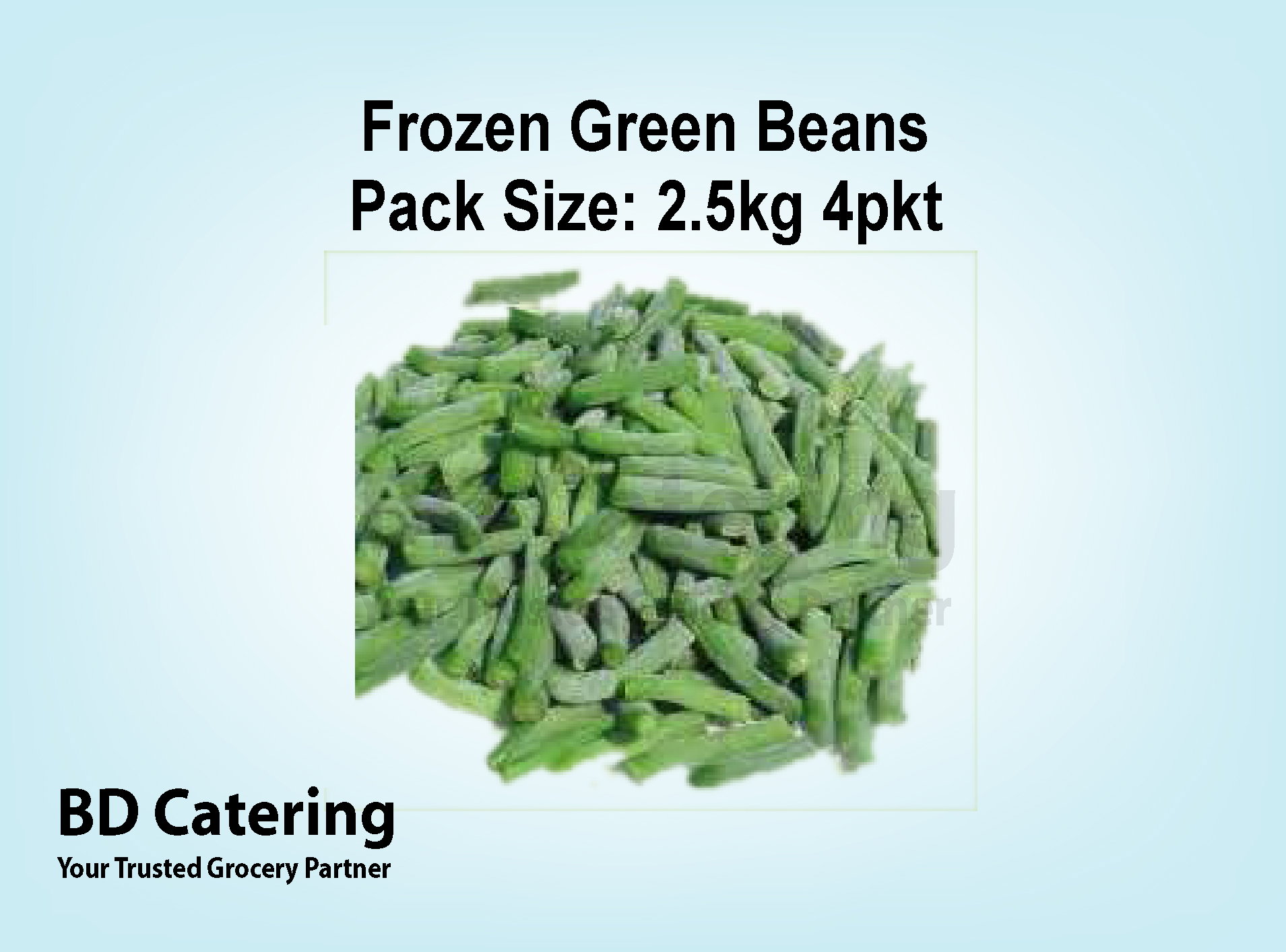 Frozen Green Beans Pack Size: 2.5kg 4pkt