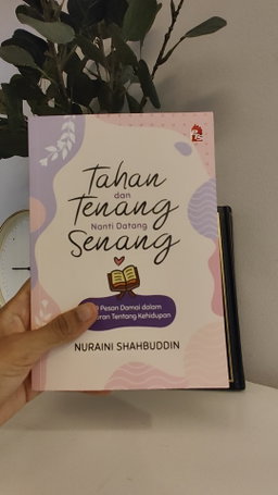 Tahan dan Tenang nanti datang Senang