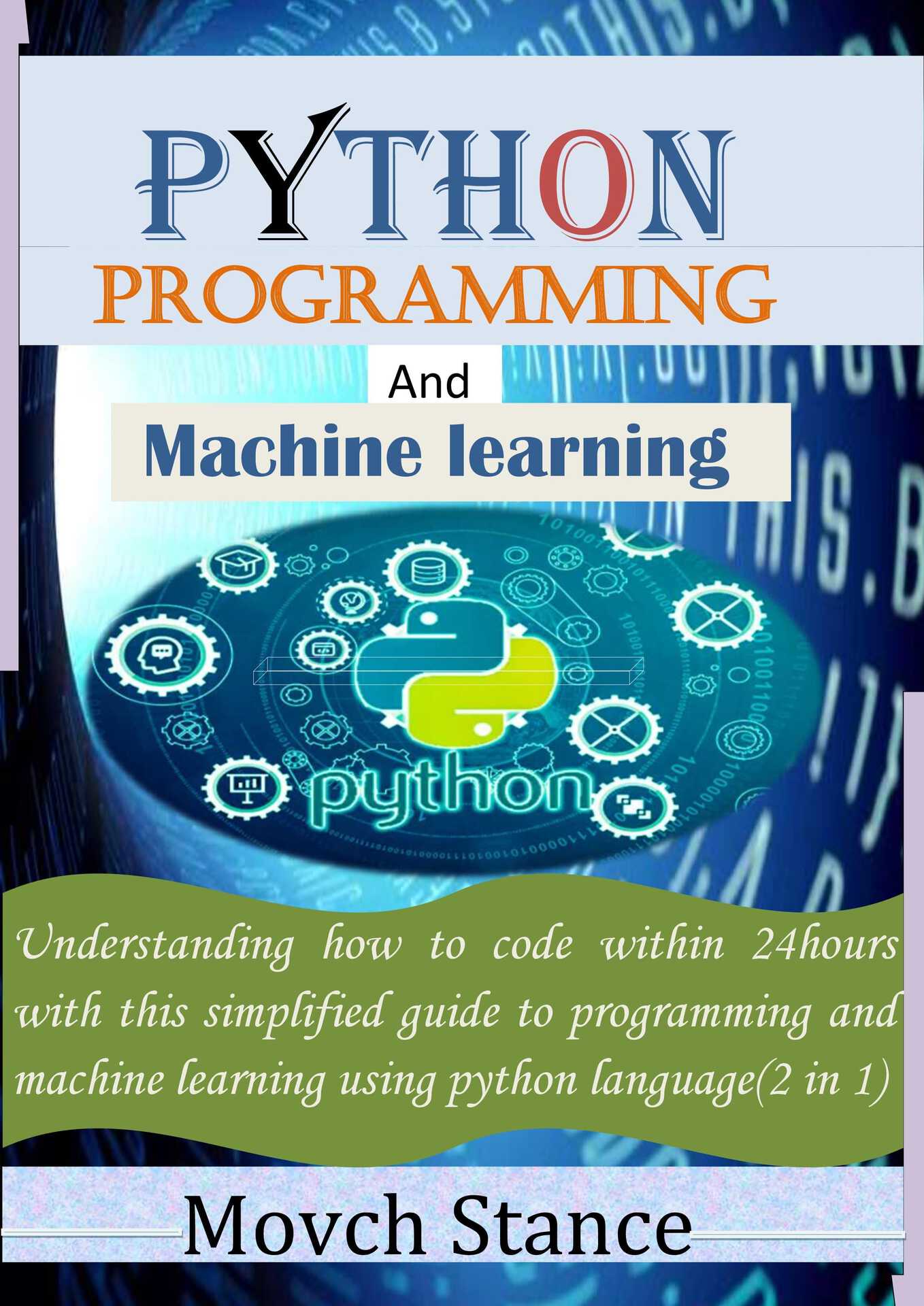 Python Programming And Machine Learning Understanding How To Code Within 24 Hours 2 In 1_0