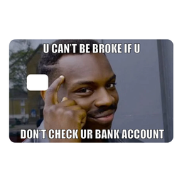 Can’t be Broke