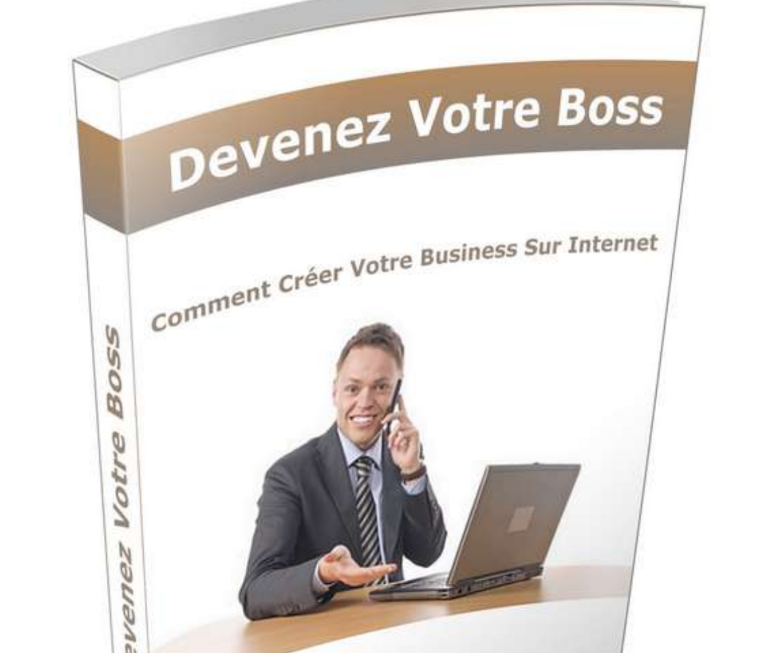 Devenez Votre Boss: Comment Créer Votre Business Sur Internet_0