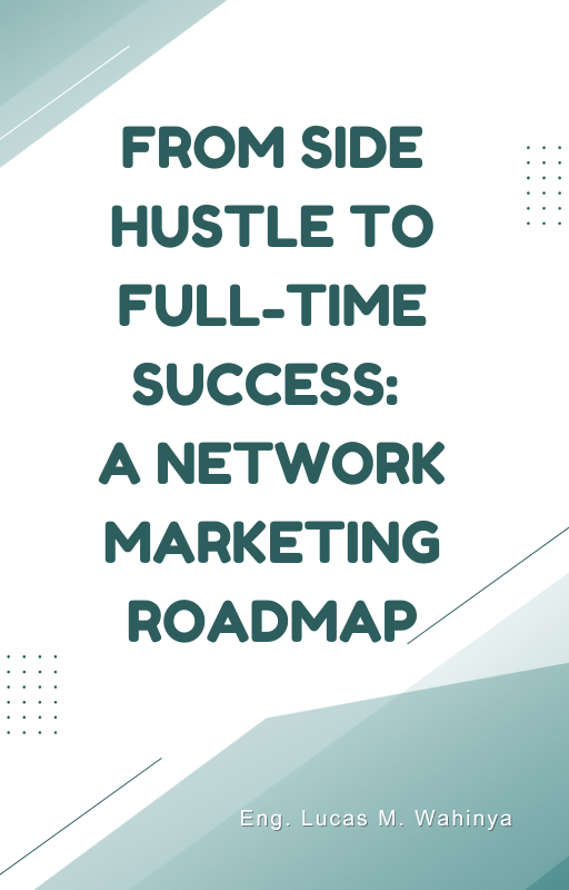 From Side Hustle to Full-Time Success: A Network Marketing Roadmap_0