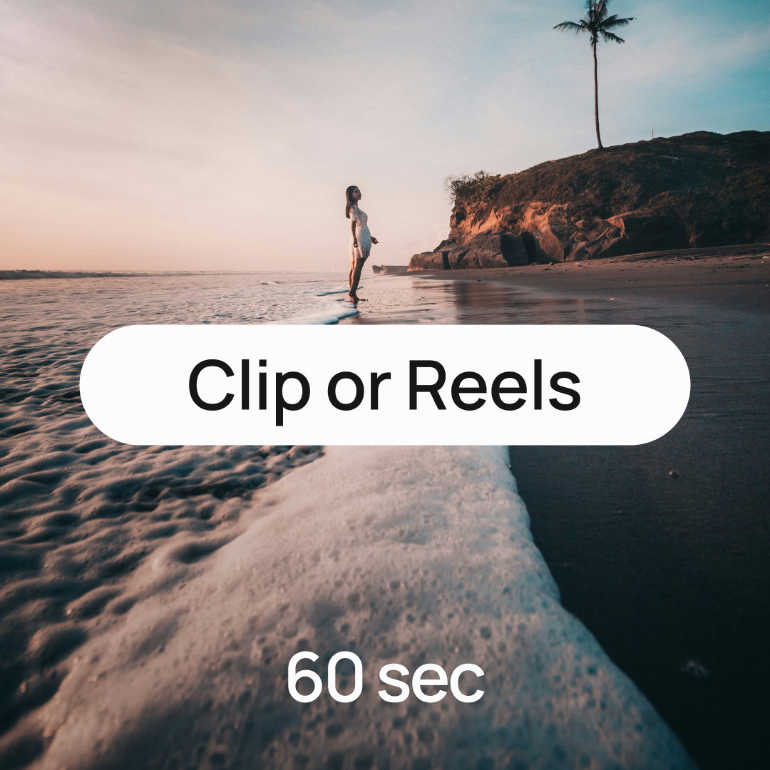 Clip or Reels (45-60 sec)