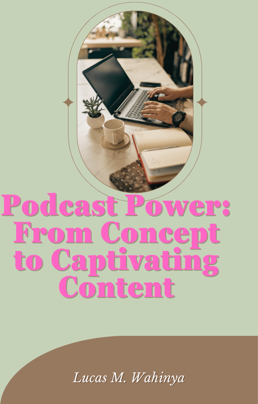 Podcast Power: From Concept to Captivating Content_0