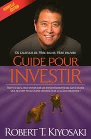 Le Guide pour investir par Robert Kyosaki