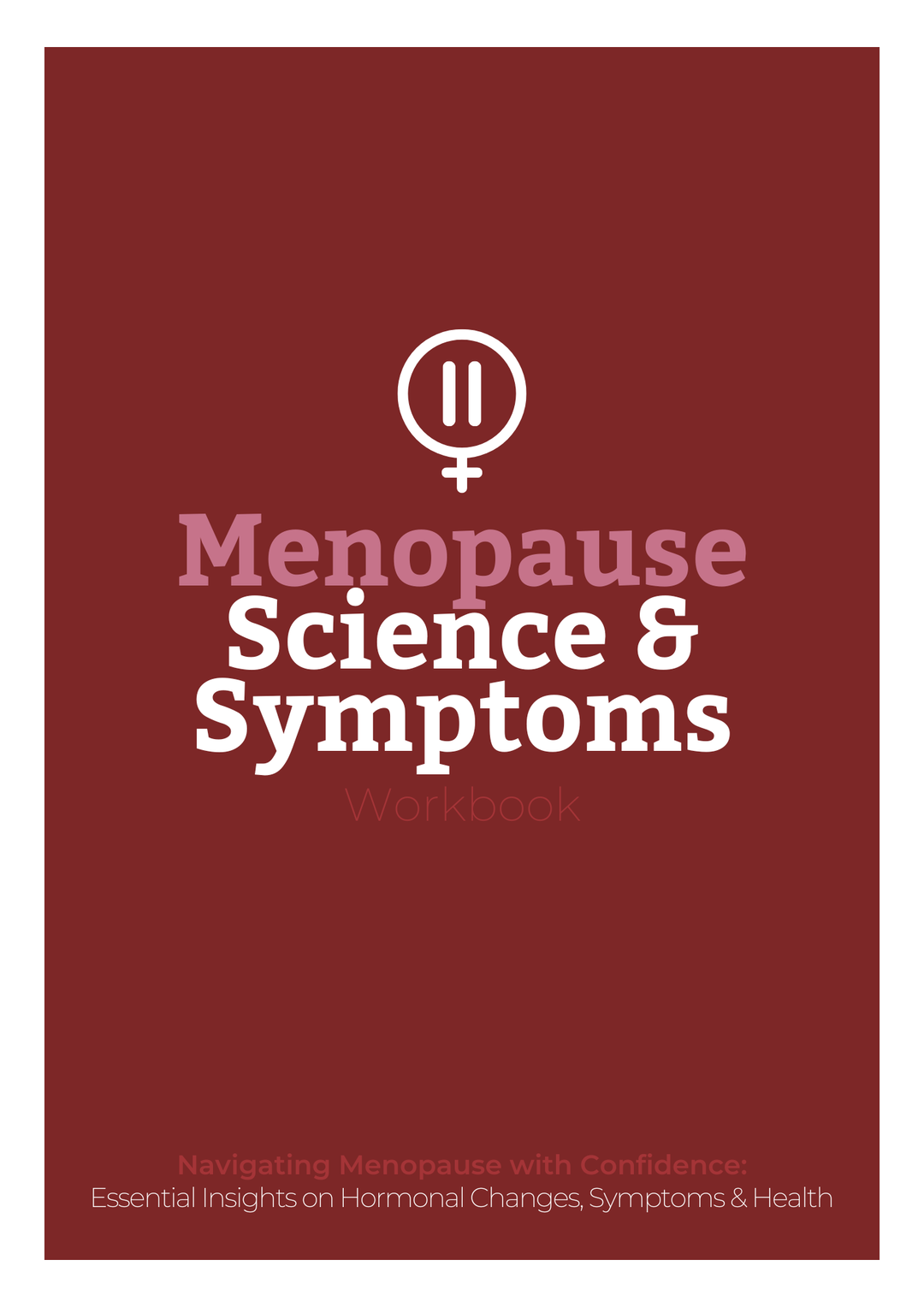 Menopause: Science and Symptoms Workbook