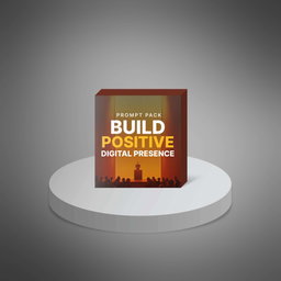 Build Positive Digital Presence - Prompts