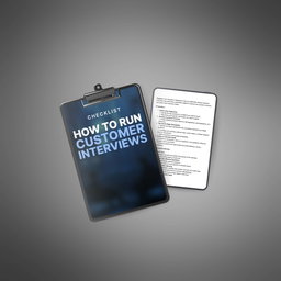 How to Run Effective Customer Interviews - Checklist