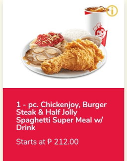 1-pc. Chickenjoy, Burger steak and half Jolly Spaghetti Super Meal w/  drinks