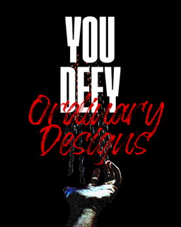 'You Defy Ordinary Designs'