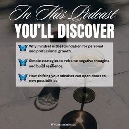 PODCAST : WHY MINDSET MATTERS TO WOMEN?