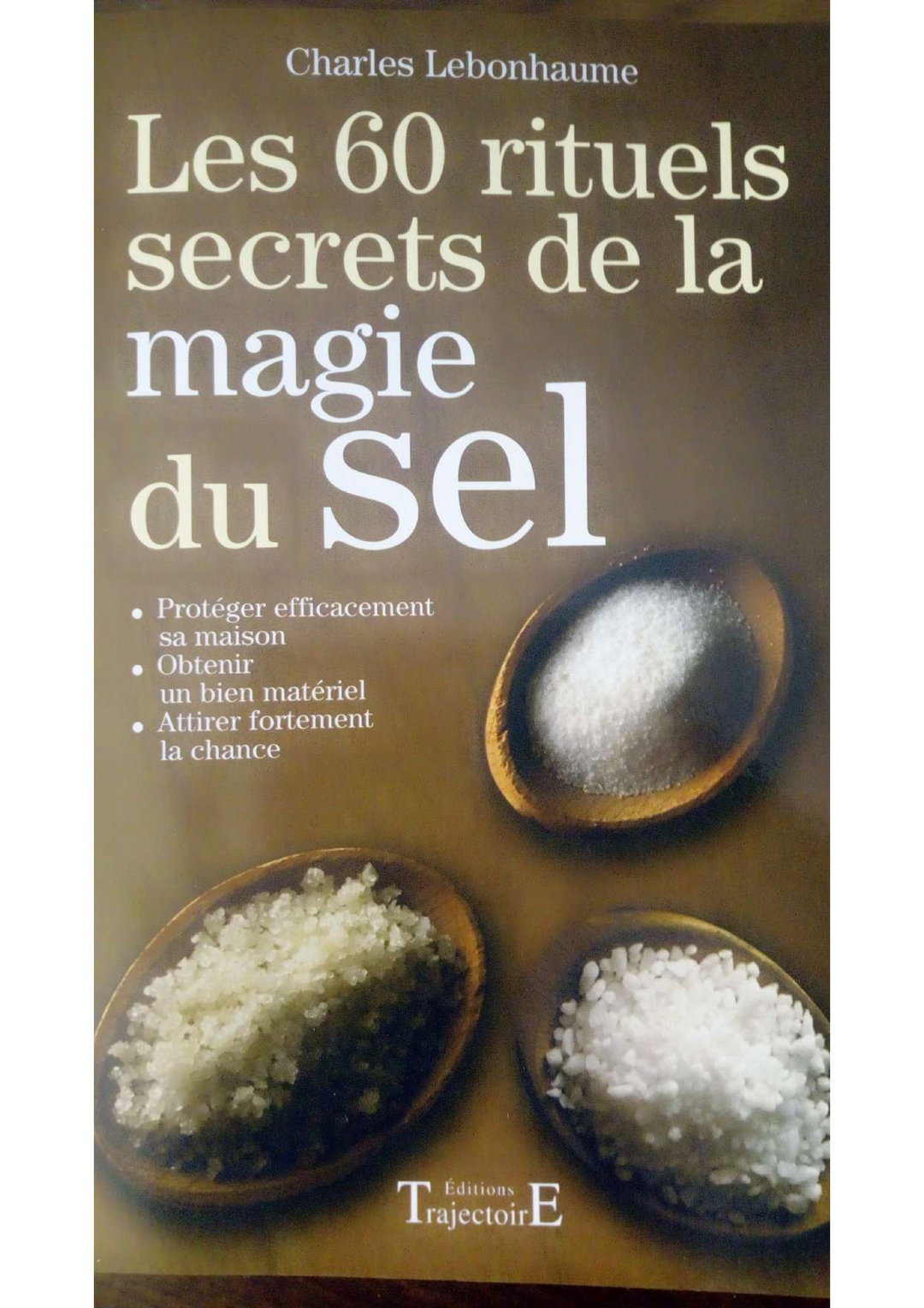 60 rituels secrets de la magie du sel