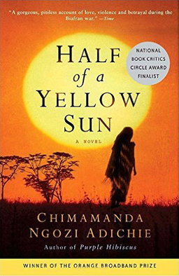 Half of a Yellow Sun by Chimamanda Ngozi Adichie
