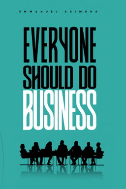 Everyone Should Do Business by Emmanuel Adimora