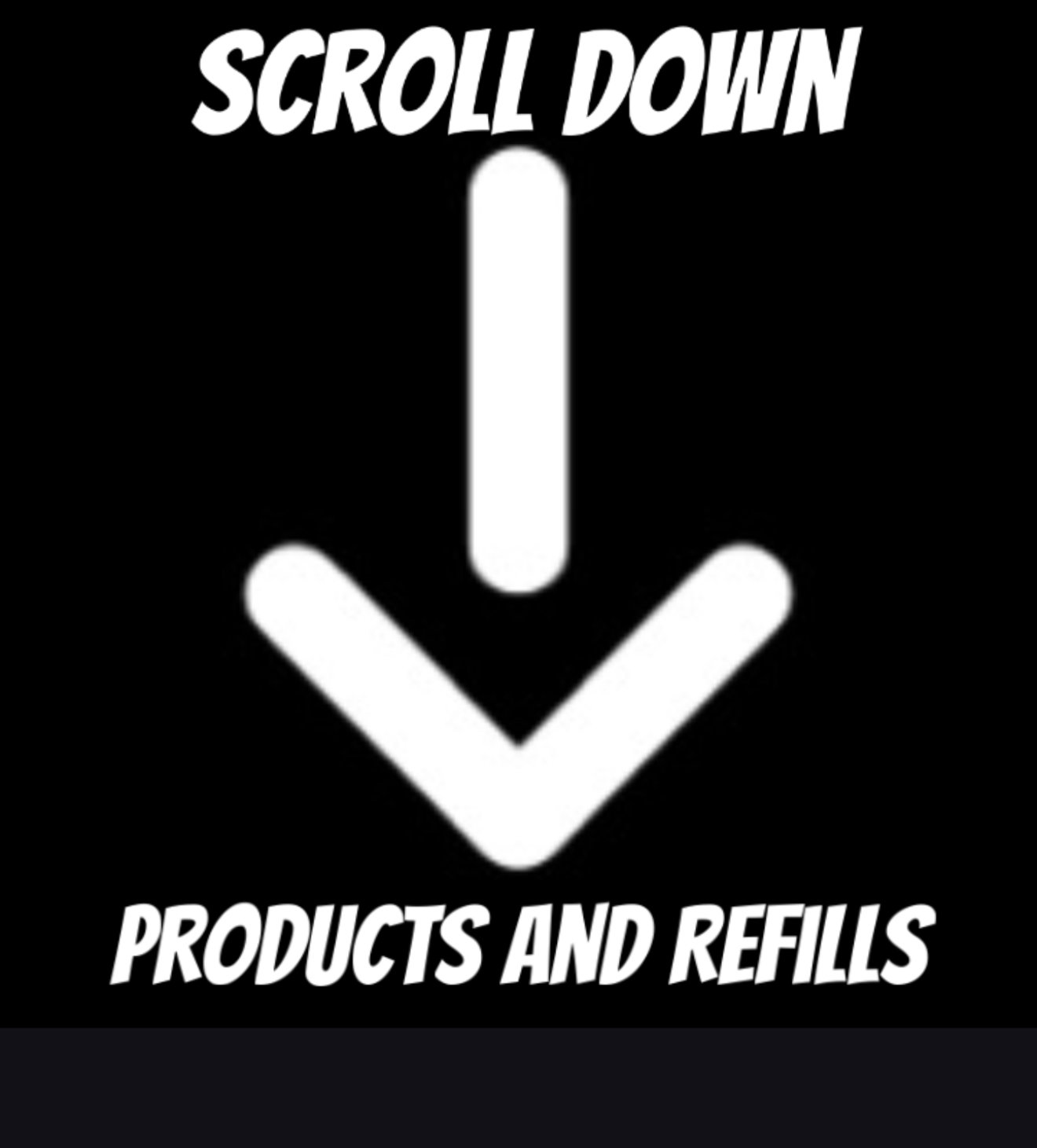 Please Scroll down to select you Refills, products and quantities _0
