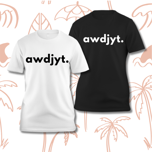 awdjyt. Graphic Tee