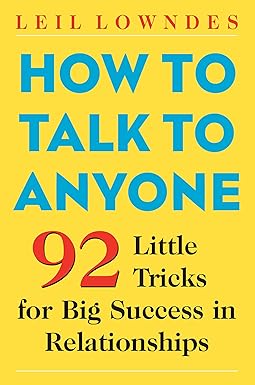 How to Talk to Anyone: 92 Little Tricks for Big Success in Relationships_0