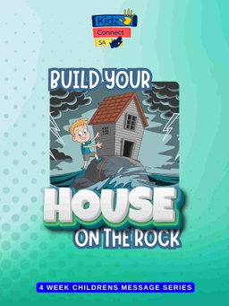 Build Your House on the Rock – 4-Week Children's Church Series