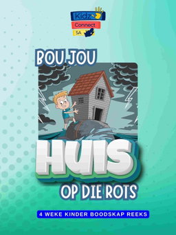 Bou jou huis op die Rots – 4 weke se kinderklesse vir laerskool kinders