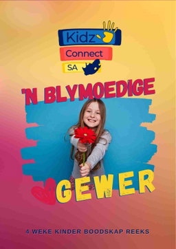 ’n Blymoedige Gewer – 4 Weke Kinderkerk Boodskap Reeks