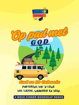 Op Pad met God – 4 weke se kinderkerklesse vir laerskool kinders