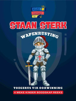 Staan Sterk! Toegerus vir Oorwinning – 4 weke se kinderkerklesse vir laerskool kinders
