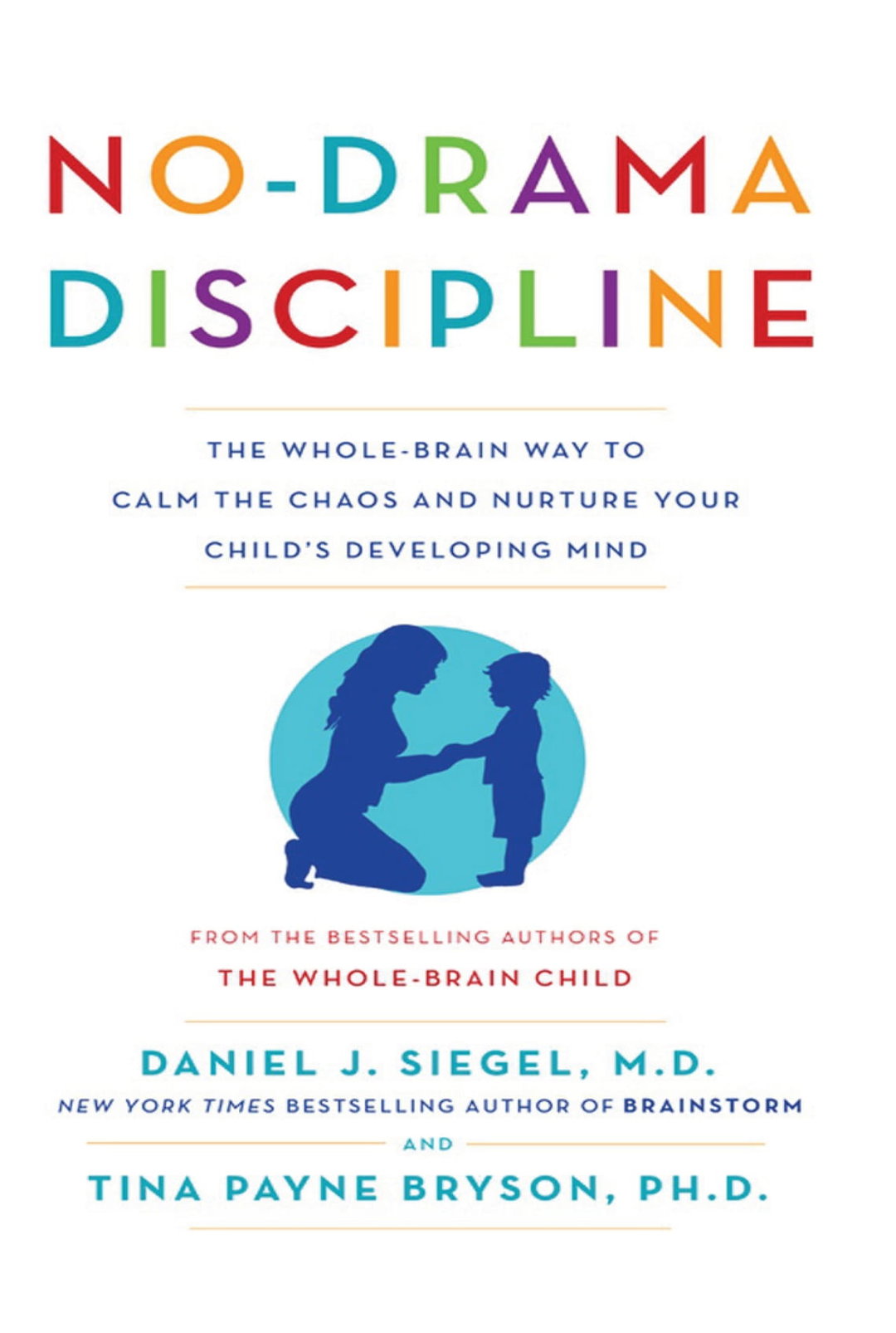 No-Drama Discipline (Daniel J. Siegel [Siegel, Daniel J.])