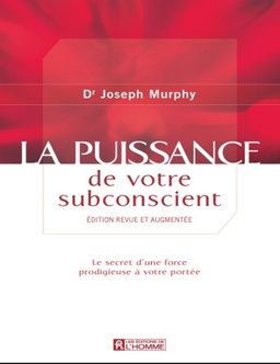 La puissance de votre subconscient 