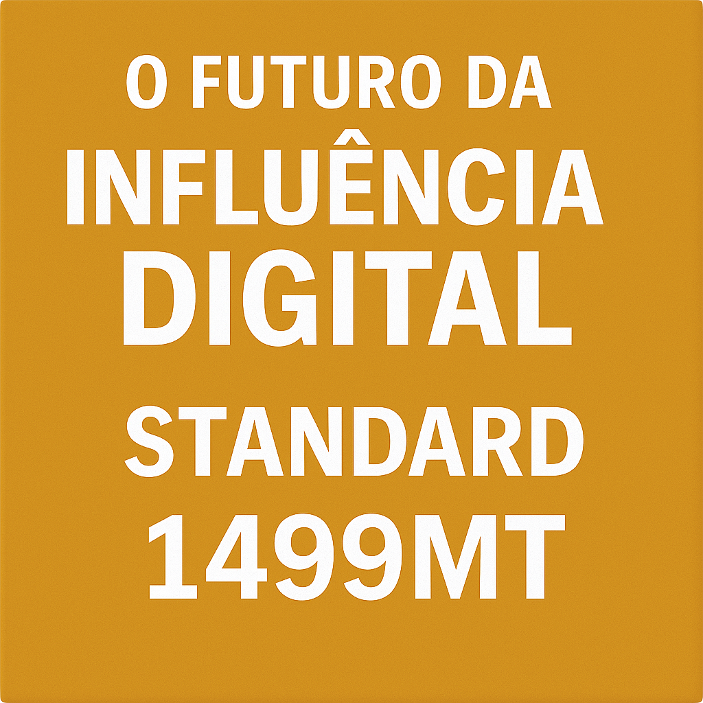 ACESSO STANDARD: O Futuro Da Influência Digital