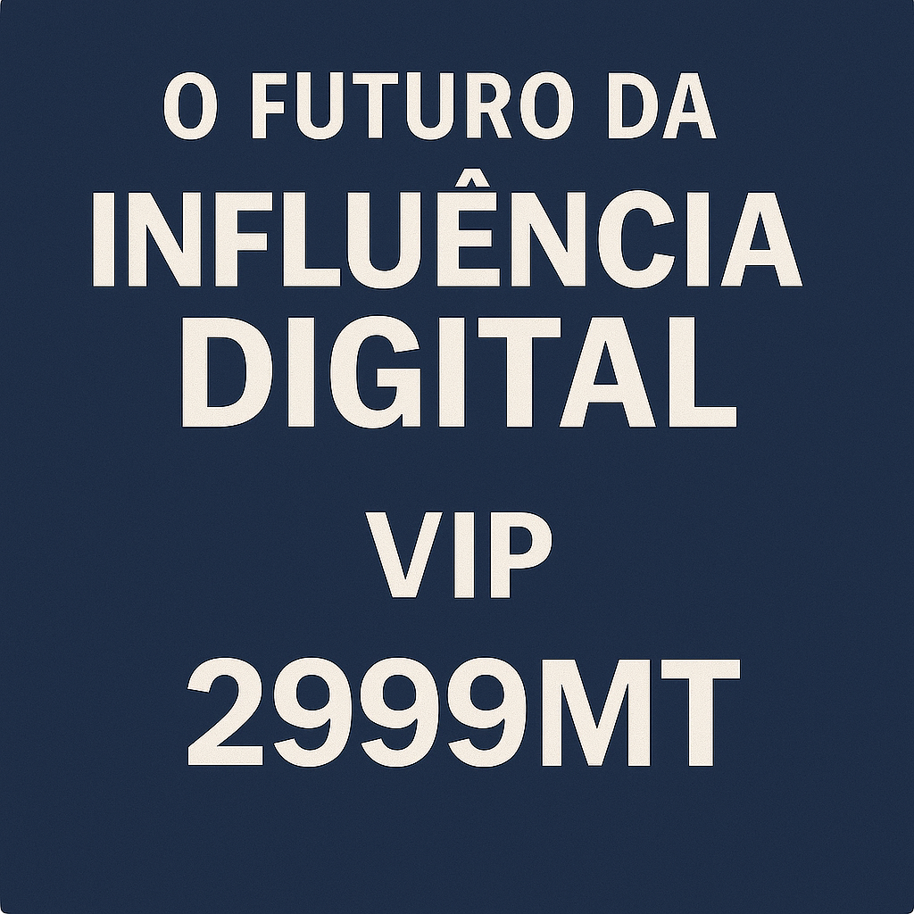 ACESSO VIP: O Futuro Da Influência Digital