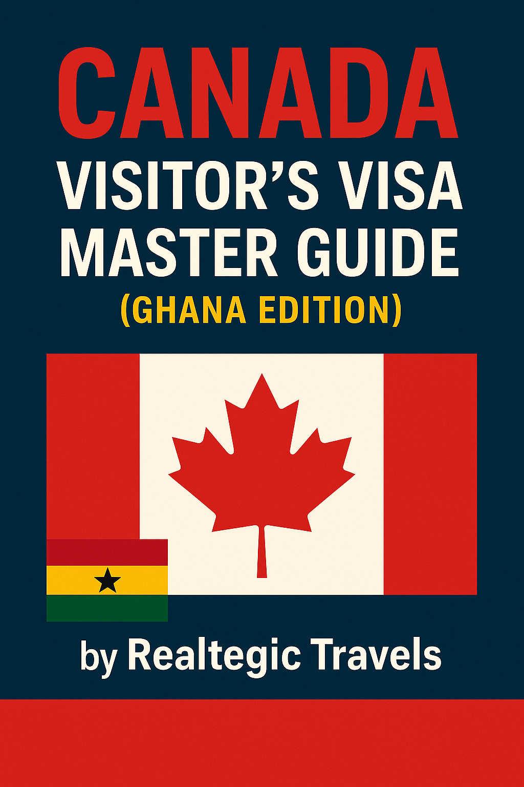 Canada Visitor’s Visa Master Guide (Ghana Edition)