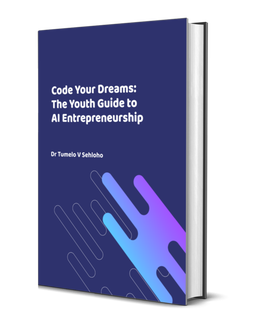 Code Your Dreams: The Youth's Guide to AI Entrepreneurship 