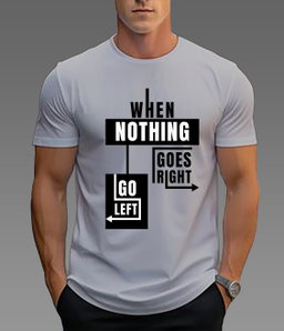 Witty & Descriptive: Go Left T-Shirt | Witty Motivational Quote Tee for Men