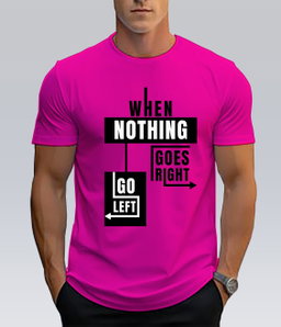 Witty & Descriptive: Go Left T-Shirt | Witty Motivational Quote Tee for Men