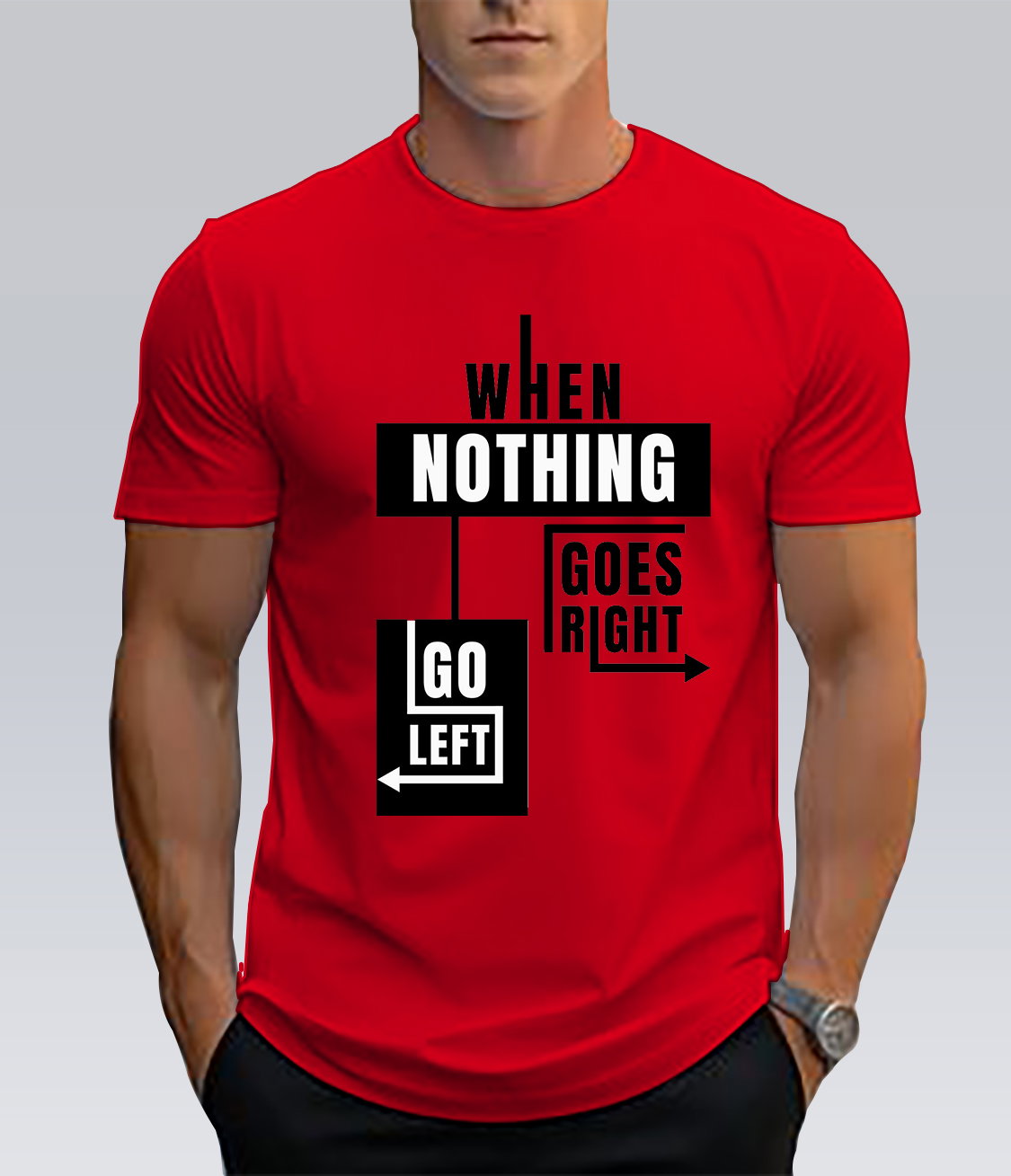 Witty & Descriptive: Go Left T-Shirt | Witty Motivational Quote Tee for Men_3