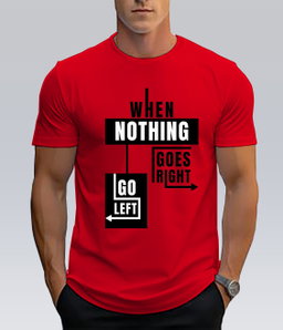 Witty & Descriptive: Go Left T-Shirt | Witty Motivational Quote Tee for Men