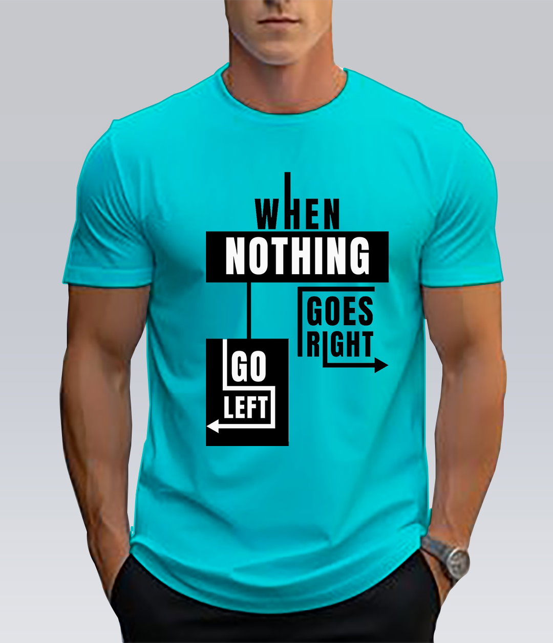 Witty & Descriptive: Go Left T-Shirt | Witty Motivational Quote Tee for Men