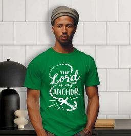 📝 The Lord Is My Anchor – Faith-Filled T-Shirt for Strength and Stability