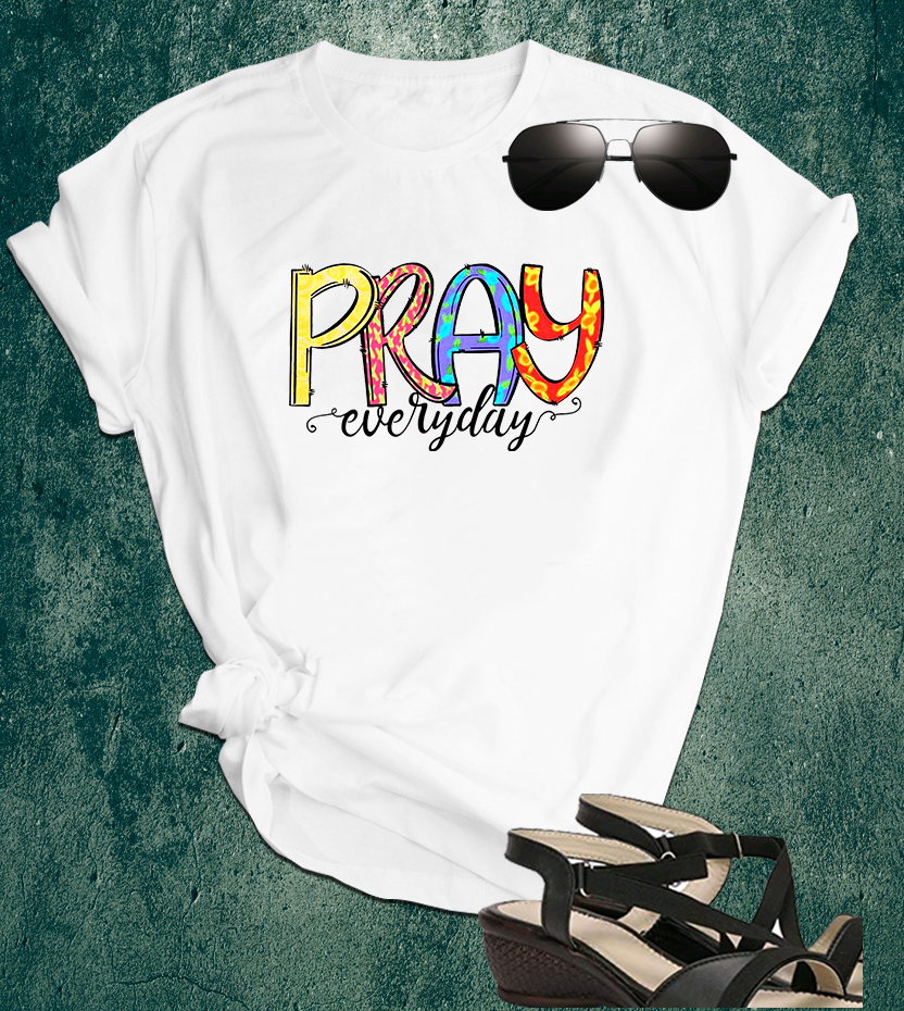 📝 Faith in Color – “Pray Everyday” Inspirational T-Shirt for the Spiritually Bold