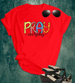 📝 Faith in Color – “Pray Everyday” Inspirational T-Shirt for the Spiritually Bold