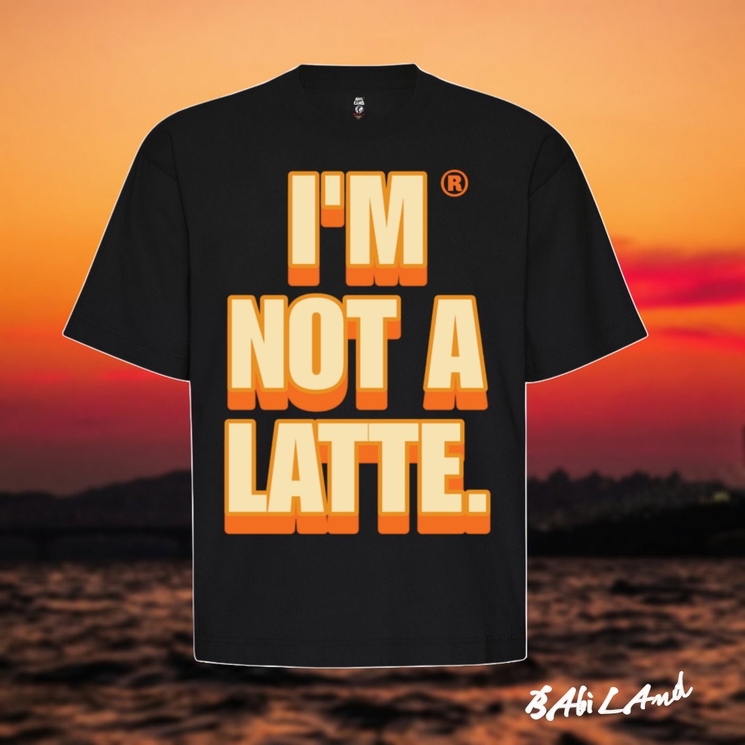 T-shirt I’M NOT A LATTE ⚫️_0
