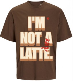 T-shirt I’M NOT A LATTE 🟤