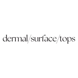 Dermal/Surface/Tops