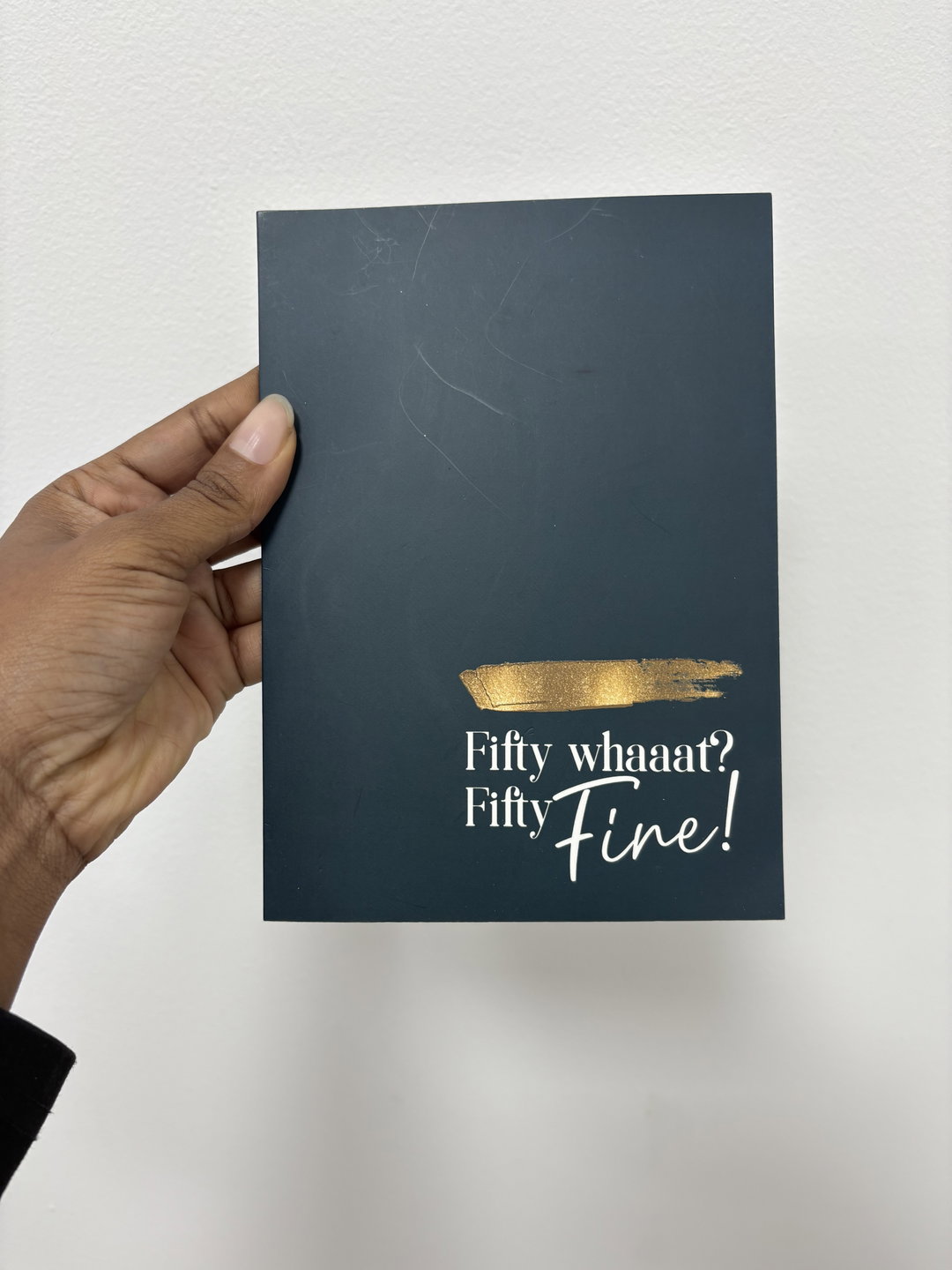 Fifty Whaaat? Fifty Fine!