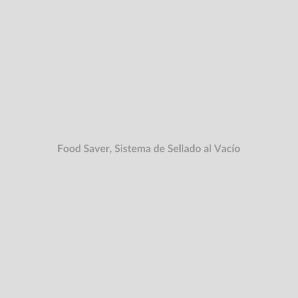 Food Saver, Sistema de Sellado al Vacío