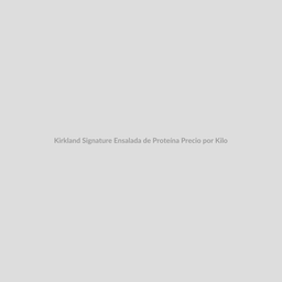 Kirkland Signature Ensalada de Proteína Precio por Kilo