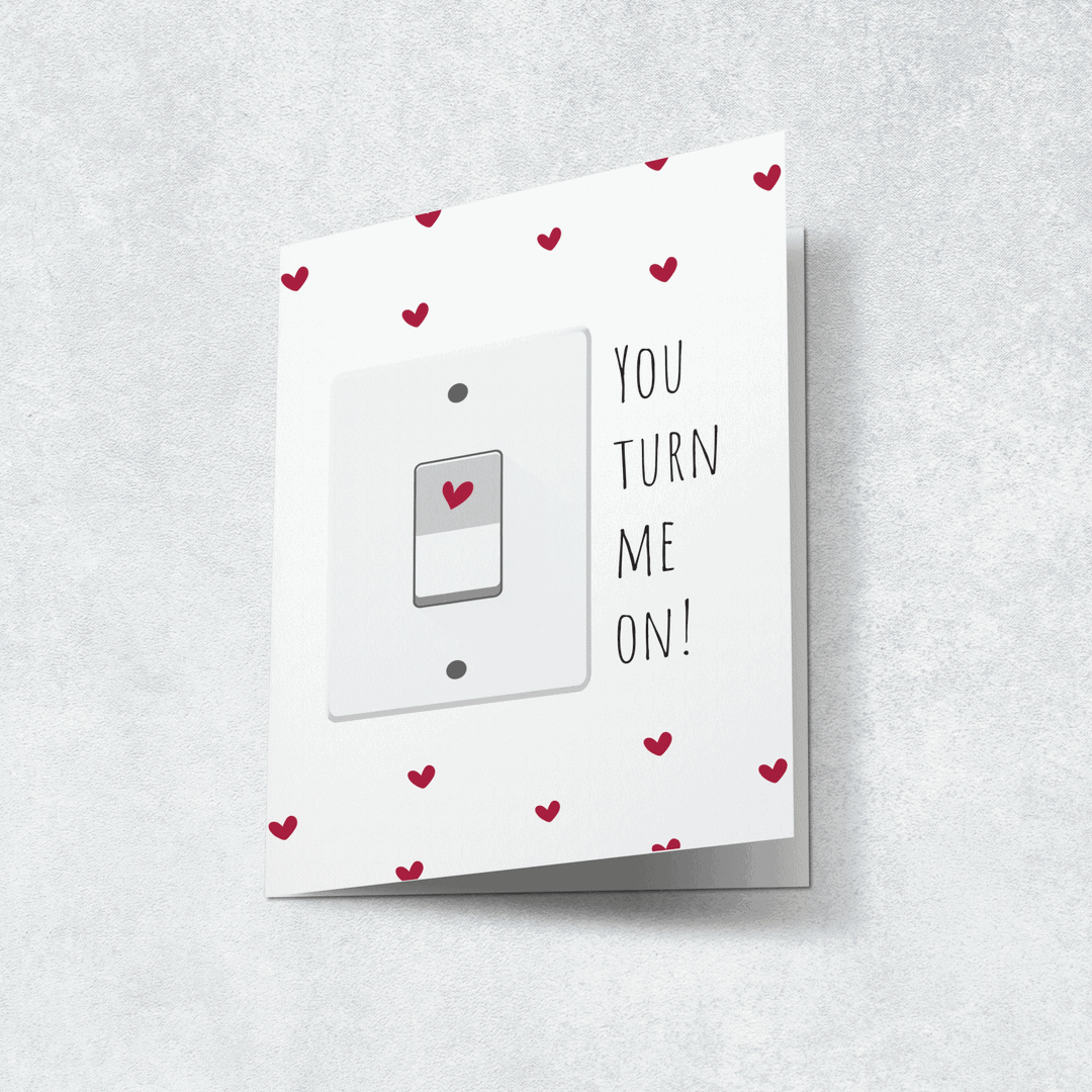 You Turn Me On Card