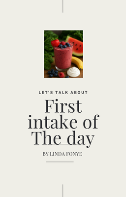First intake of the day (reduce belly fat) 