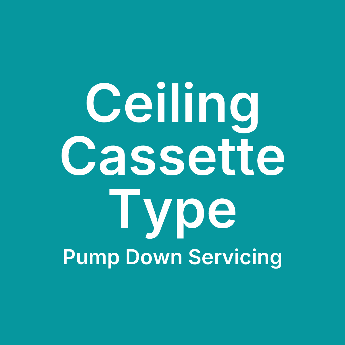 Ceiling Cassette Type - Pump Down Servicing_1