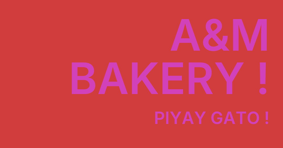 A&M BAKERY !